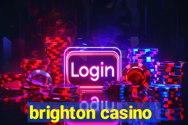 brighton casino