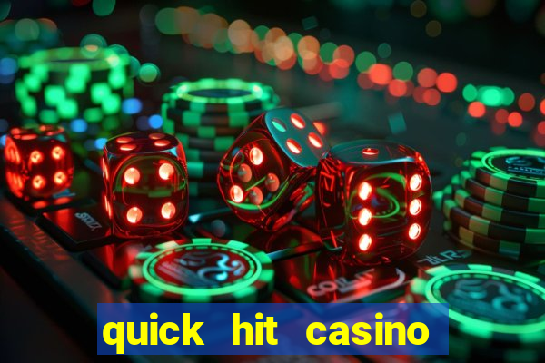 quick hit casino slots games