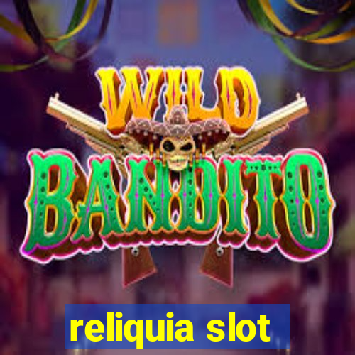 reliquia slot