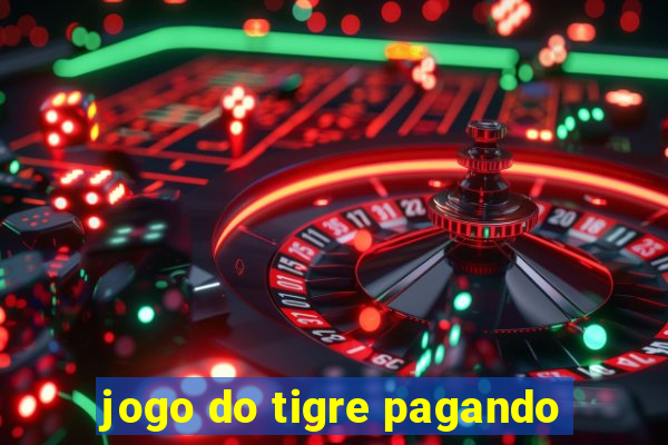 jogo do tigre pagando