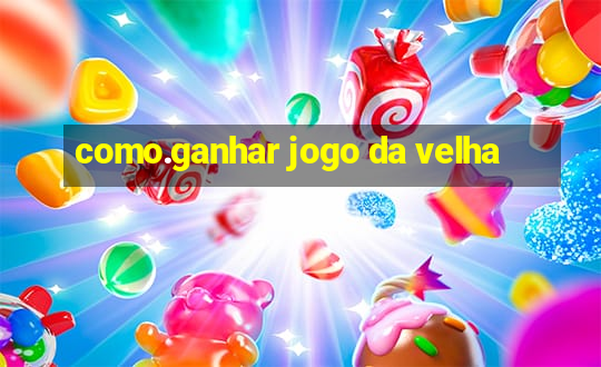 como.ganhar jogo da velha