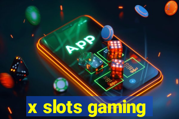 x slots gaming