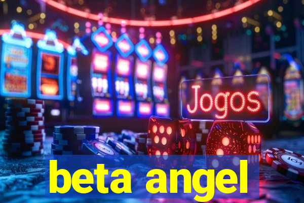 beta angel