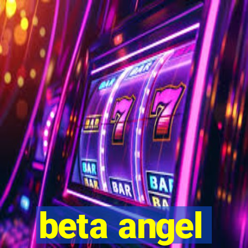 beta angel