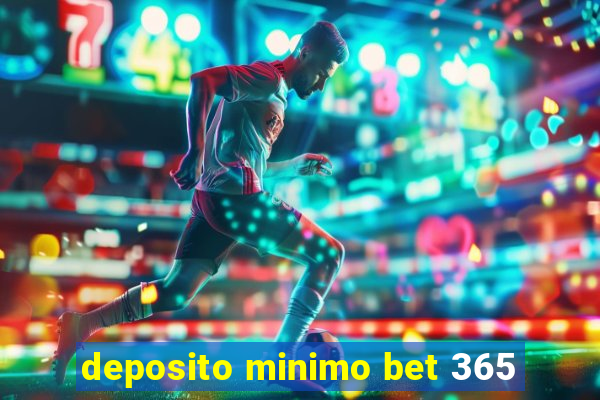 deposito minimo bet 365