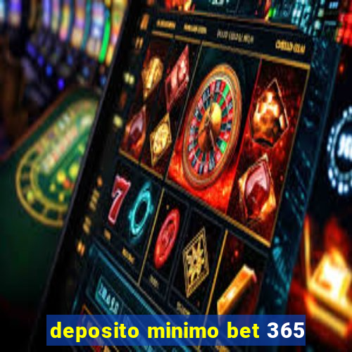 deposito minimo bet 365