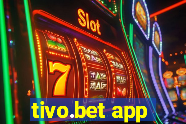 tivo.bet app