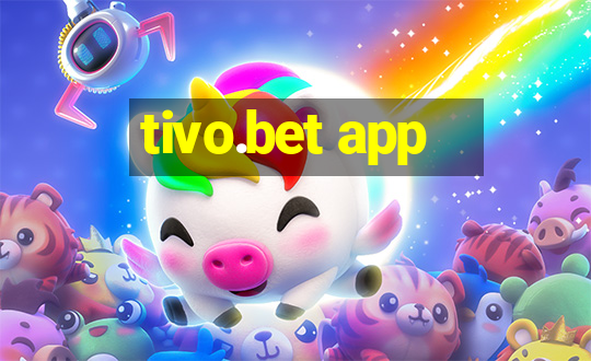 tivo.bet app