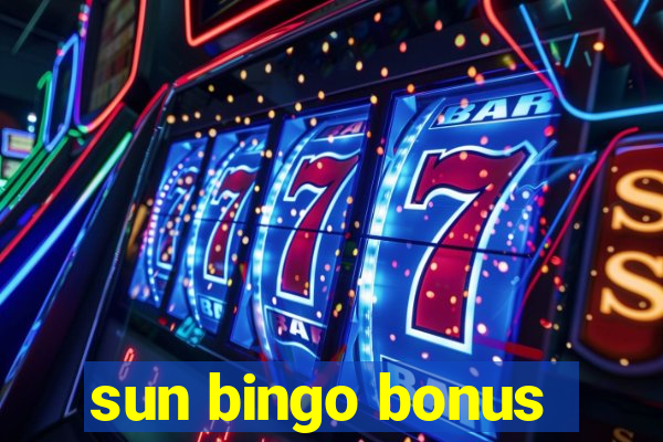 sun bingo bonus