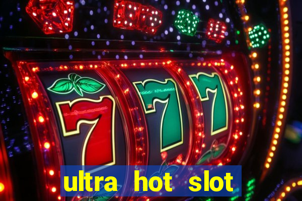 ultra hot slot free play