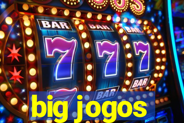 big jogos