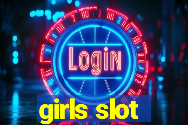 girls slot