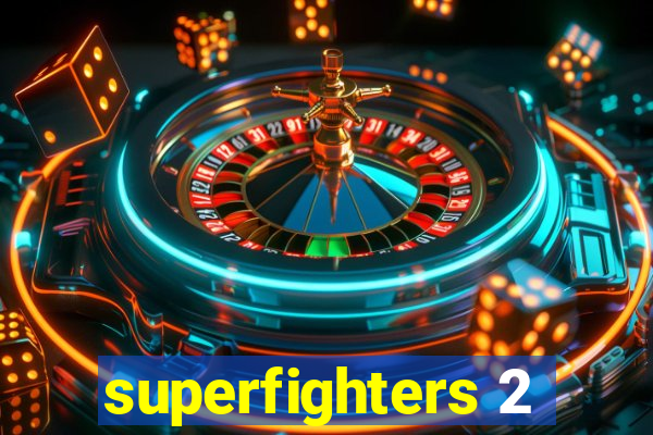 superfighters 2