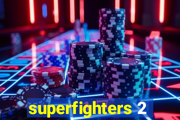 superfighters 2