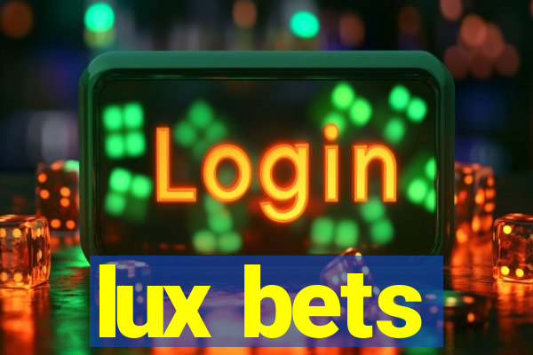 lux bets