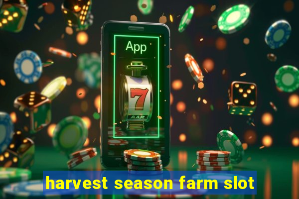 harvest season farm slot