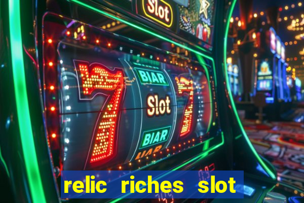 relic riches slot free play