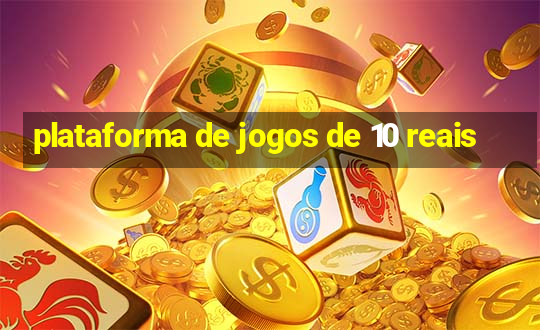 plataforma de jogos de 10 reais