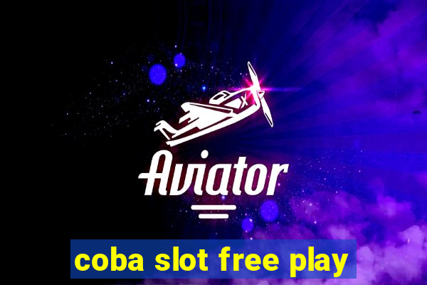 coba slot free play