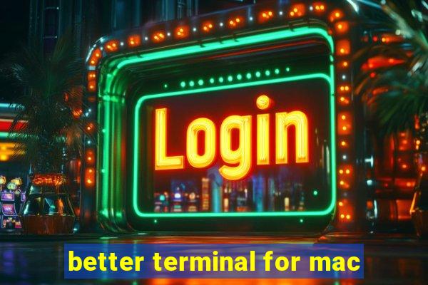 better terminal for mac