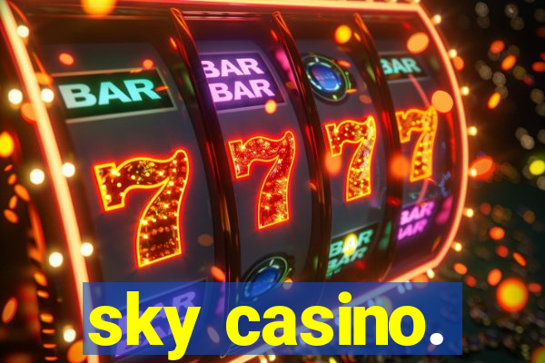 sky casino.