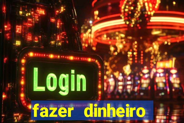 fazer dinheiro online jogando