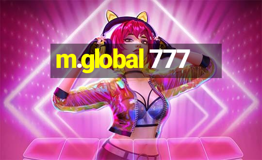 m.global 777