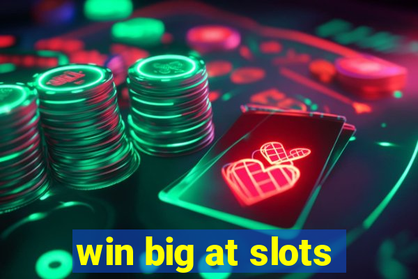 win big at slots