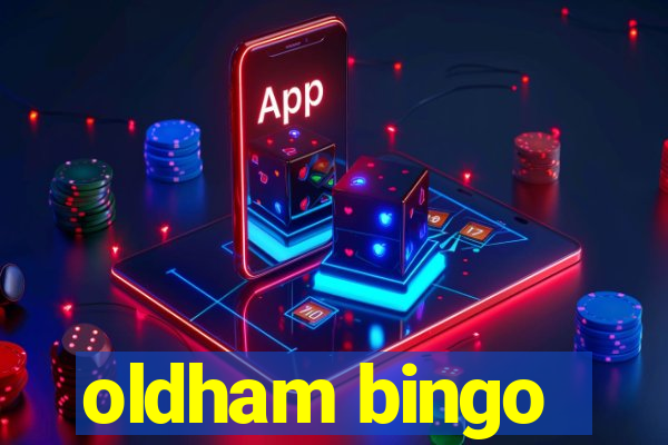 oldham bingo