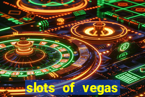 slots of vegas casino slots