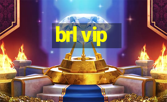 brl vip