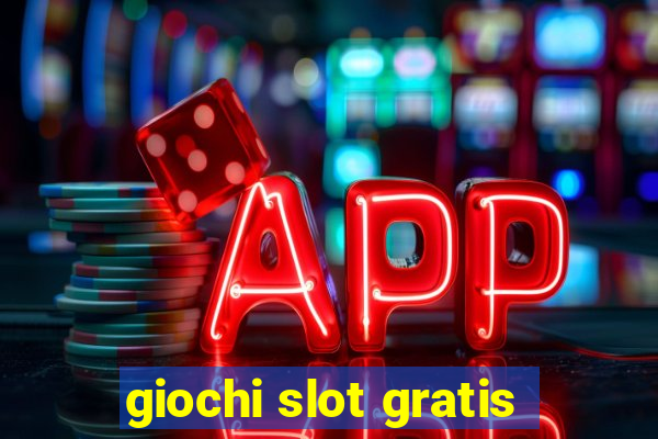 giochi slot gratis