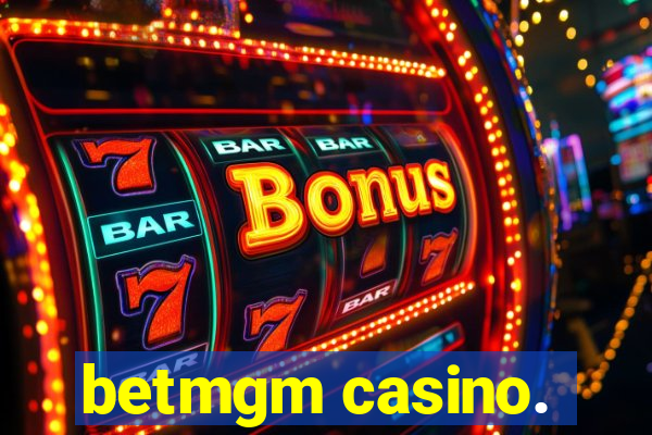 betmgm casino.