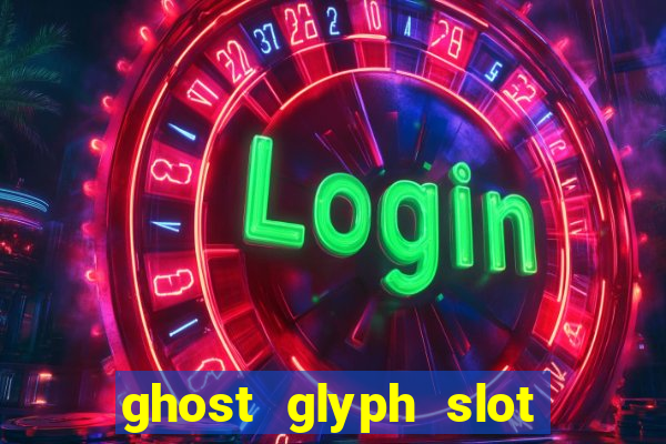 ghost glyph slot free play