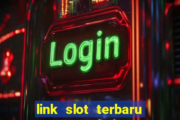 link slot terbaru hari ini