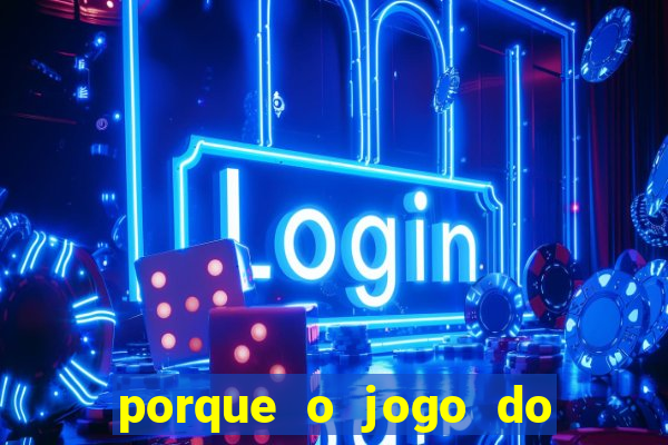 porque o jogo do tigrinho vicia