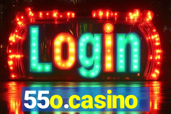 55o.casino