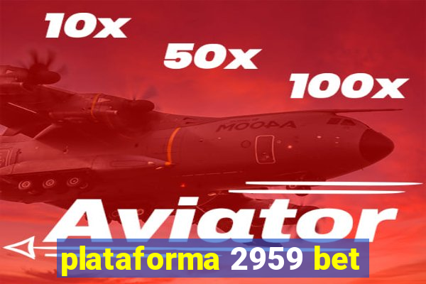 plataforma 2959 bet