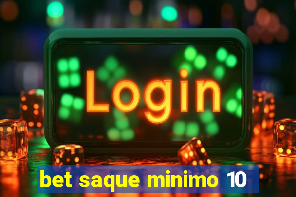 bet saque minimo 10