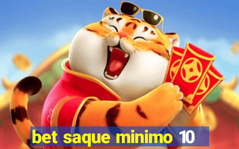 bet saque minimo 10