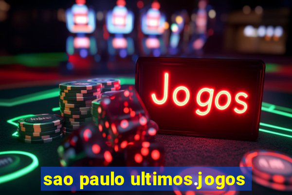 sao paulo ultimos.jogos