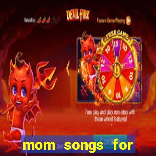 mom songs for mother's day