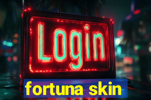 fortuna skin