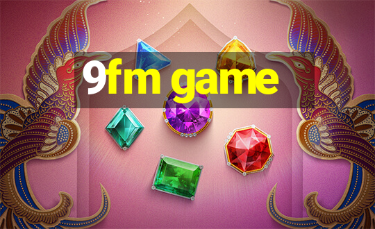 9fm game