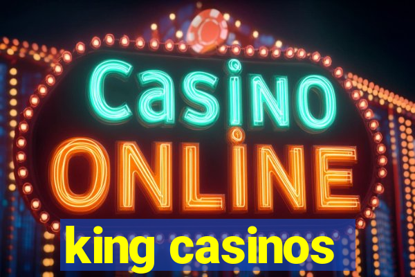 king casinos