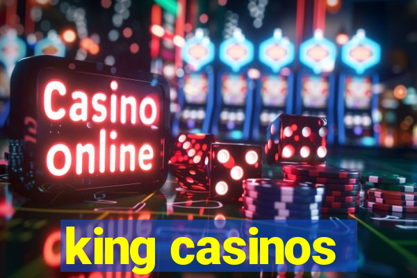 king casinos