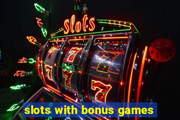 slots with bonus games