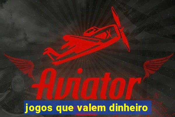 jogos que valem dinheiro