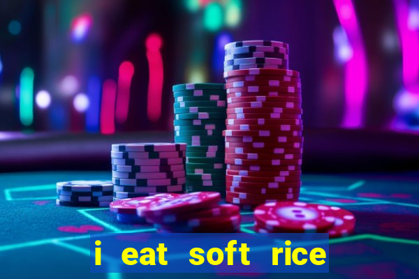 i eat soft rice in another world em português