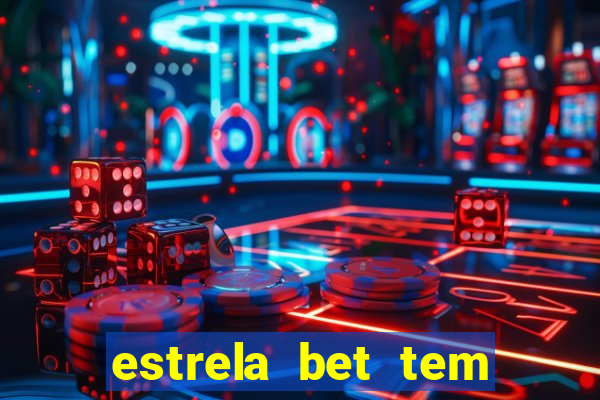 estrela bet tem pagamento antecipado